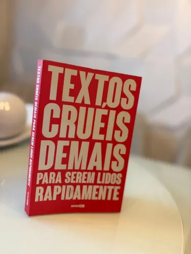 Textos cruéis demais para serem lidos rapidamente