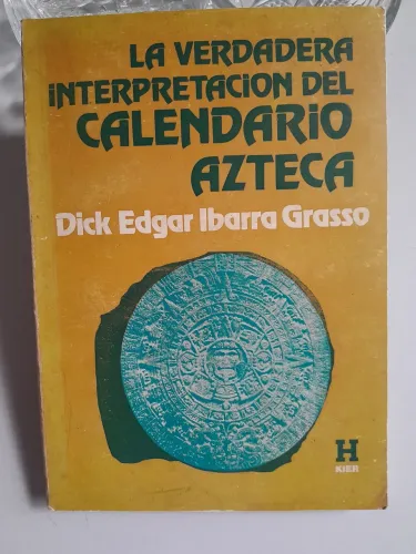 La Verdadera Interpretacion del Calendario Azteca