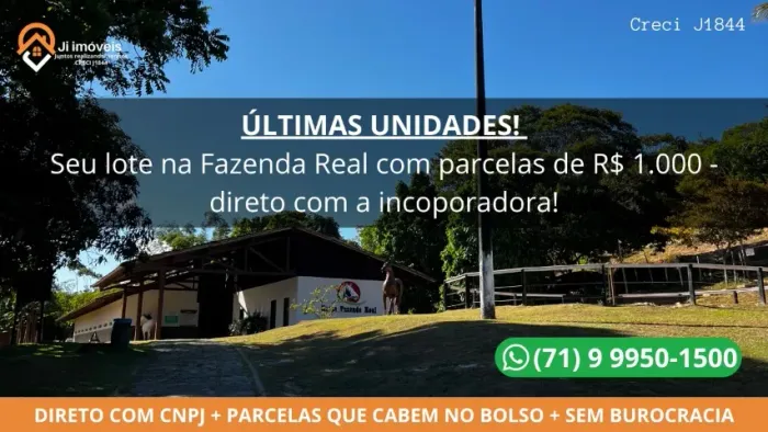 ÚLTIMAS UNIDADES!  Seu lote na Fazenda Real com parcelas de R$ 1.000 - direto com CNPJ