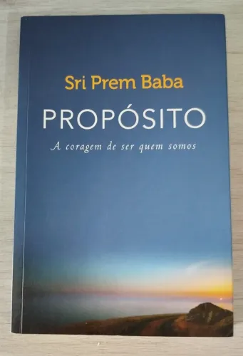 Livro Propósito: A coragem de ser quem somos - Sri Prem Baba