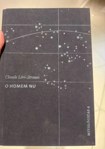 Livro CLAUDE LEVI STRAUSS - O HOMEM NÚ- COLEÇÃO MITOLÓGICAS- COSAC NAIFY- NOVO