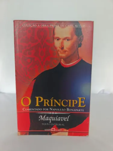 O Príncipe - Maquiavel (Comentado por Napoleão Bonaparte)
