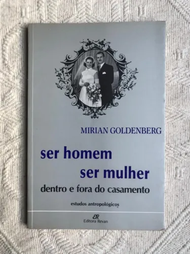 Ser homem ser mulher - dentro e fora do casamento