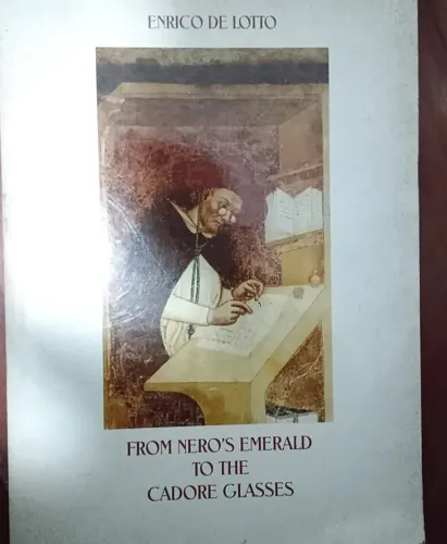 Livro From Nero´s Emerald to the Cadore Glasses, de Enrico de Lotto