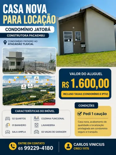 *CASA NOVA PARA LOCAÇÃO CONDOMÍNIO JATOBÁ prox ao atacadão tijucal