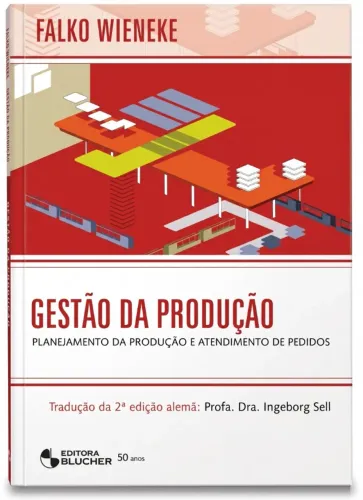 Livro Gestão da Produção: Planejamento da Produção e Atendimento de Pedidos Falko Wieneke