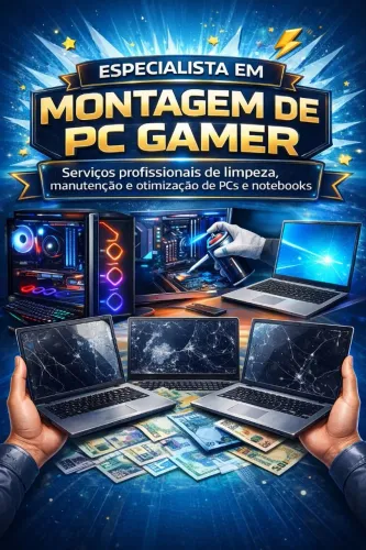 Monto PC gamer e faço limpeza e higienização  de Pcs e notebooks