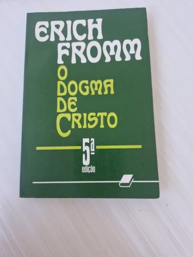 O dogma de cristo - erich fromm
