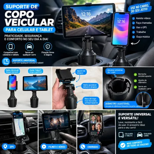 SUPORTE UNIVERSAL PARA CELULAR E TABLET - PORTA-COPOS VEICULAR