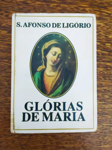 Livro Glórias de Maria de S. Afonso de Ligório