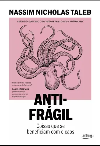 Anti-frágil - Coisas que se beneficiam com o caos - Nassim Nicholas Taleb