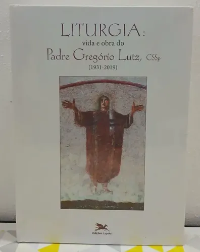 Livro Liturgia: Vida e Obra do Padre Gregório Lutz