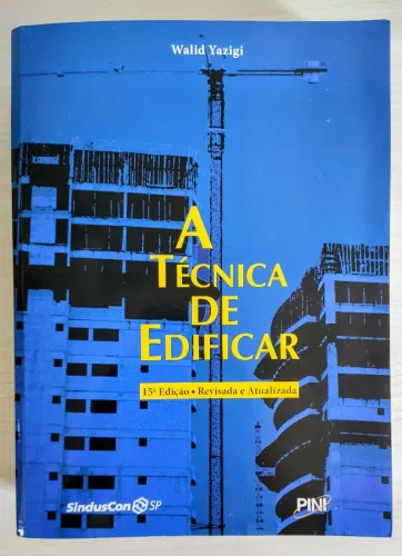 Livro A Técnica De Edificar - Walid Yazigi (15ª Ed. - Pini / SindusCon-SP)
