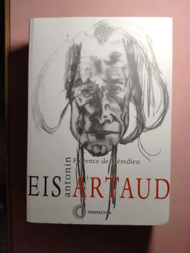 Eis Antonin Artaud, Florence de Mèredieu. NOVO!