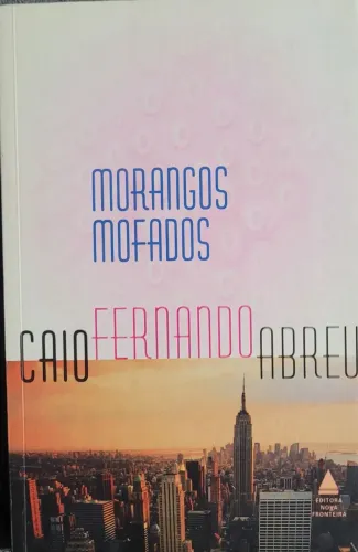 Morangos Mofados ( Caio Fernando Abreu)