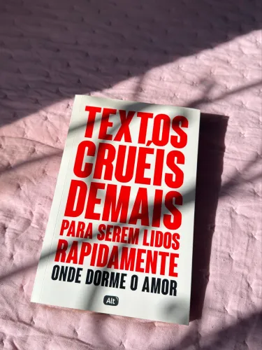 Livro- Textos Cruéis Demais para Serem Lidos Rapidamente: Onde Dorme o Amor