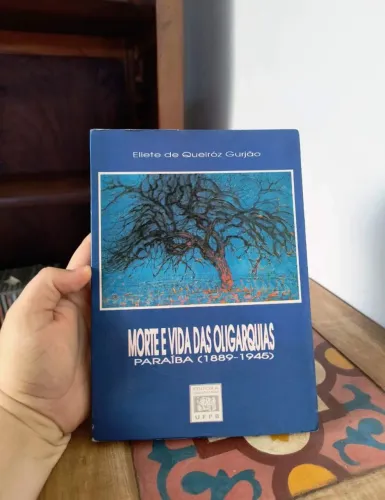 livro morte e vida das oligarquias 1889 1945 história paraíba paraibana leitura biblioteca