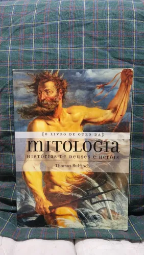O Livro de Ouro da Mitologia - Histórias de Deuses e Heróis