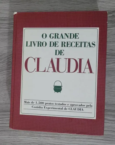 O Grande Livro de Receitas de CLAUDIA - 1ª Edição
