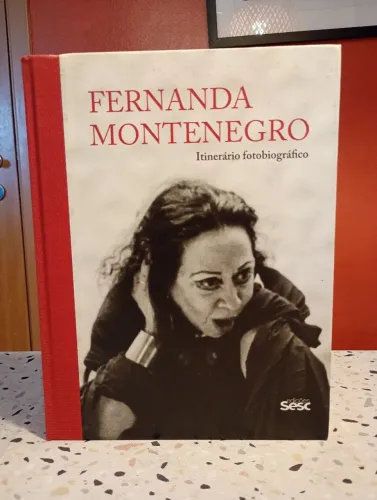 Fernanda montenegro: Intenerário fotobiográfico - autografado 