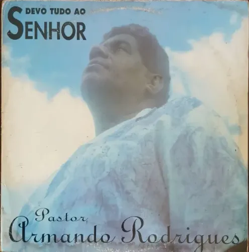 Lp Disco de Vinil Gospel Evangélico Pr. Armando Rodrigues - Devo Tudo Ao Senhor - raro
