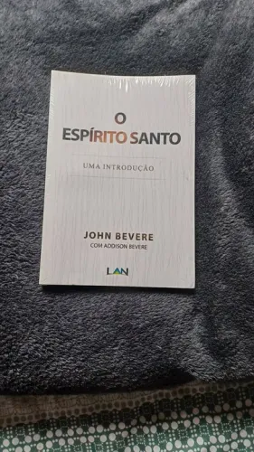 O Espírito Santo - Uma Introdução - John Bevere