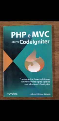 PHP e MVC: com codelgniter - Aldemir Cristiano Gabardo