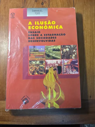 A Ilusão Econômica - Emmanuel Todd - Instituto Piaget