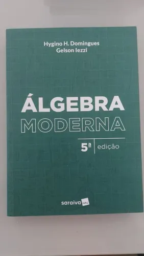 Álgebra Moderna de Hygino H. Domingues e Gelson Iezzi