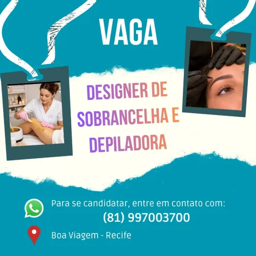 Oportunidade para depiladora e Designer de sobrancelha