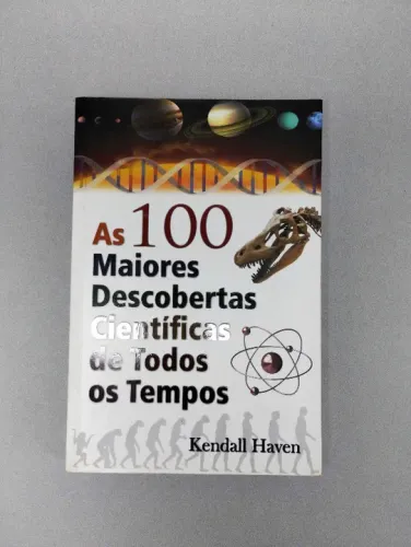 As 100 Maiores Descobertas Científicas de Todos os Tempos