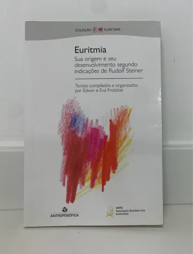 Euritimia - Sua origem e desenvolvimento - Rudolf Steiner