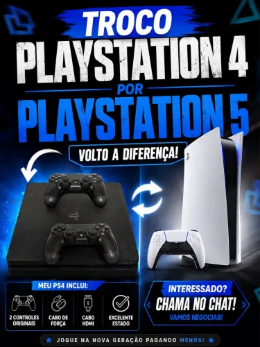 Troco PlayStation 4 por 5 volto dinheiro