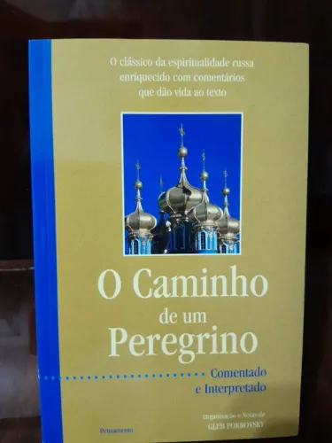 O Caminho de um Peregrino - Comentado e Interpretado