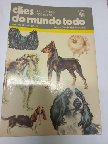 Livro Cães do Mundo Todo: Guia Prático - 300 Raças