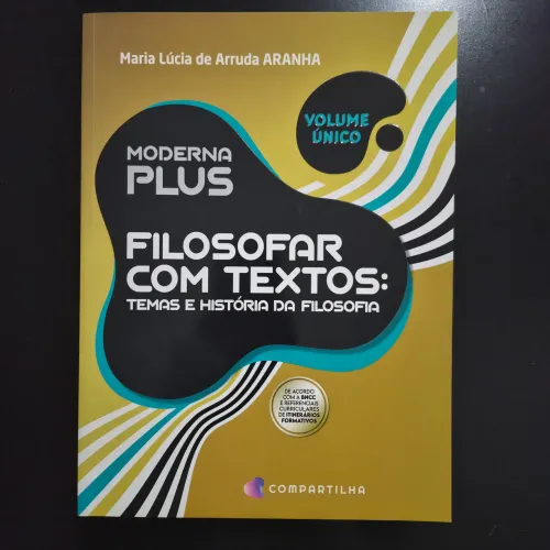 Livro Filosofar com Textos: Temas e História da Filosofia - Volume Único - Moderna Plus