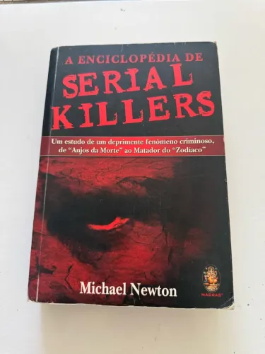 A Enciclopédia de Serial Killers ? Michael Newton