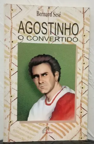 Livro Agostinho O Convertido. 