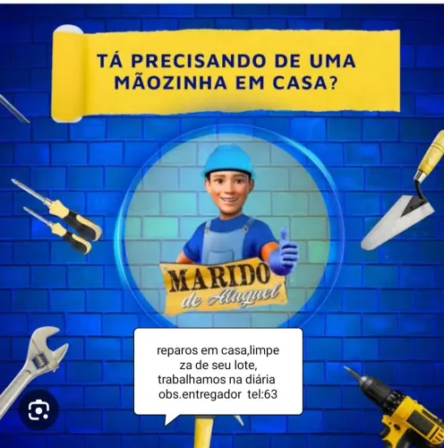 Entregador? Trabalho como marido de aluguel tánbem, limpeza de lote