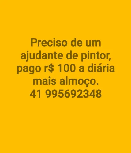 Preciso de um auxiliar de pintor que more próximo ao conjunto Vitória Régia no CIC