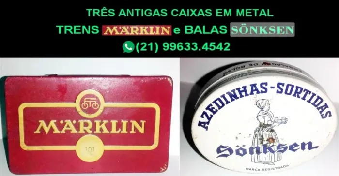 3 Caixas antigas:Trem Marklin e Balas Sonksen.