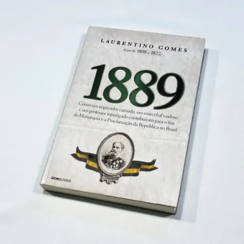 Livro 1889 de Laurentino Gomes - 1ª Edição (2013)
