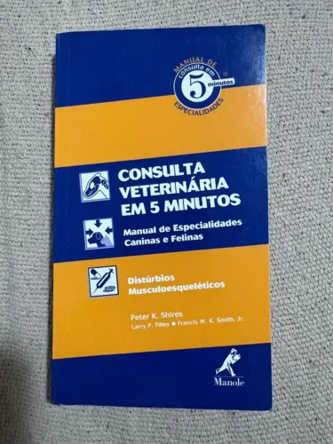 LIVRO CONSULTA VETERINÁRIA EM 5 MINUTOS DISTURBIO MUSCULOESQUELÉTICOS MANOLE 5ª EDIÇÃO