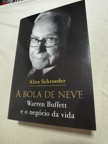 A Bola de Neve, Warren Buffet e o negócio da vida. Biografia Oficial