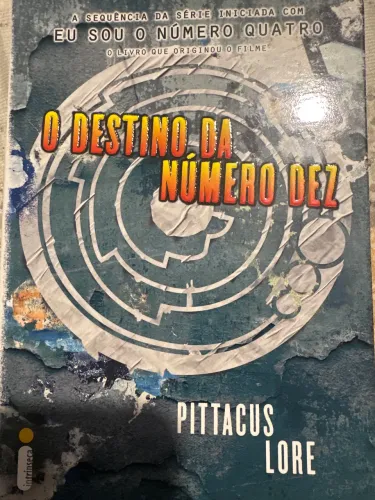 Livro O Destino da Número Dez - Eu sou o Numero Quatro Pittacus Lore