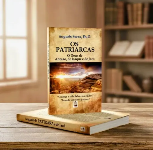 Os Patriarcas - O Deus de Abraão, de Isaque e Jacó 