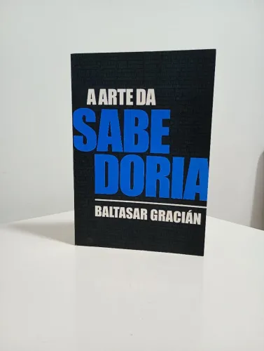 Livro A Arte da Sabedoria - Baltasar Gracián | Ótimo Estado