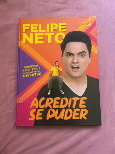 Livro Felipe Neto ? acredite se puder?
