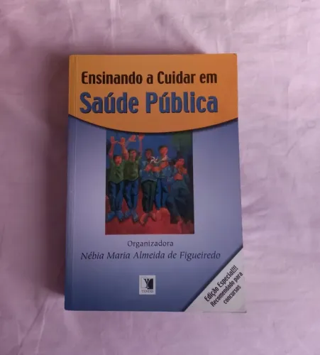 Ensinando a Cuidar em Saúde Pública - Edição Especial para Concursos