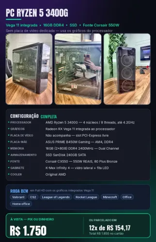 PC Ryzen 5 3400G Vega 11 + 16GB DDR4 + SSD - Fonte Corsair 550W Bronze